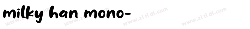 milky han mono字体转换